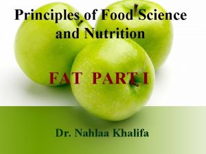 Principles of Food Science and Nutrition FAT PART