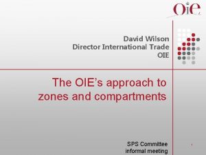 David Wilson Director International Trade OIE The OIEs