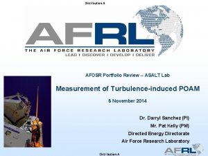 Distribution A AFOSR Portfolio Review ASALT Lab Measurement