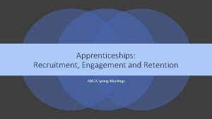 Apprenticeships Recruitment Engagement and Retention AMCA Spring Meetings