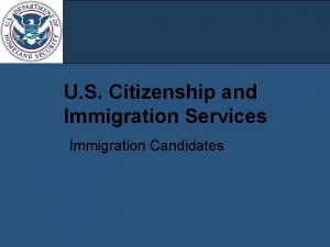 U S Citizenship and Immigration Services Immigration Candidates