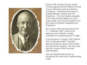 During 1936 the late George Joseph Crookes approached