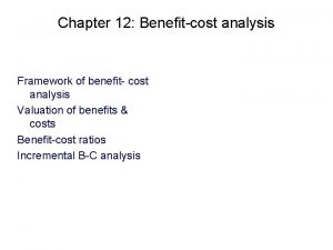 Chapter 12 Benefitcost analysis Framework of benefit cost