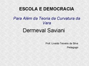 ESCOLA E DEMOCRACIA Para Alm da Teoria da