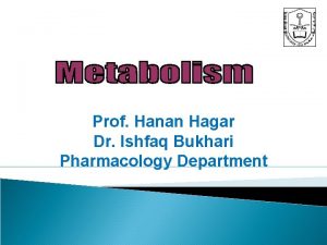 Prof Hanan Hagar Dr Ishfaq Bukhari Pharmacology Department