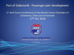 Port of Dubrovnik Passenger port development 1 st