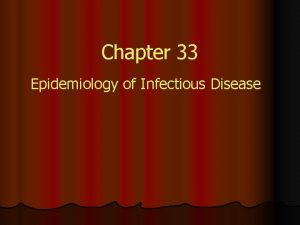 Chapter 33 Epidemiology of Infectious Disease Epidemiology science
