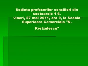 Sedinta profesorilor consilieri din sectoarele 1 6 vineri