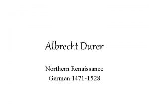 Albrecht Durer Northern Renaissance German 1471 1528 Durer