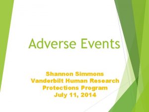 Adverse Events Shannon Simmons Vanderbilt Human Research Protections