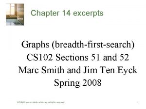 Chapter 14 excerpts Graphs breadthfirstsearch CS 102 Sections