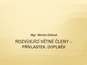 Mgr Michal Oblouk ROZVJEJC VTN LENY PVLASTEK DOPLNK