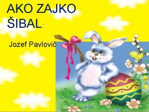 Ako zajko šibal