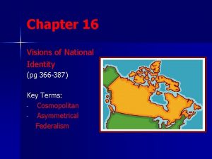 Chapter 16 Visions of National Identity pg 366