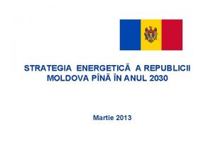 STRATEGIA ENERGETIC A REPUBLICII MOLDOVA PN N ANUL