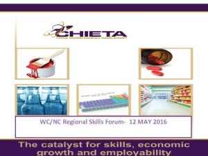 WCNC Regional Skills Forum 12 MAY 2016 CHIETA