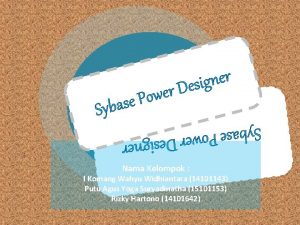 Designer Sybase Power w o P e s