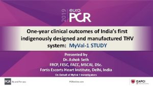 Oneyear clinical outcomes of Indias first indigenously designed