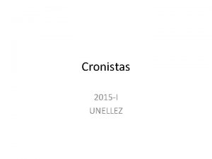 Cronistas 2015 I UNELLEZ Usos de las Crnicas