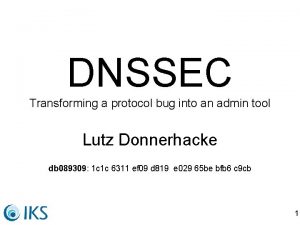 DNSSEC Transforming a protocol bug into an admin