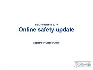 DSL conference 2019 Online safety update SeptemberOctober 2019