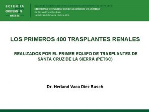 LOS PRIMEROS 400 TRASPLANTES RENALES REALIZADOS POR EL