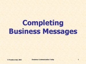 Completing Business Messages Prentice Hall 2003 Business Communication