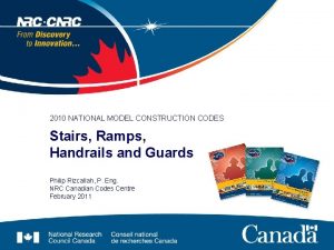 2010 NATIONAL MODEL CONSTRUCTION CODES Stairs Ramps Handrails