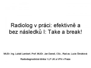 Radiolog v prci efektivn a bez nsledk I