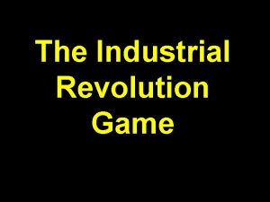 The Industrial Revolution Game Round 1 1700 1