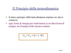 II Principio della termodinamica Il primo principio della
