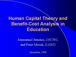 Human Capital Theory and BenefitCost Analysis in Education