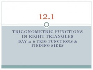 12-1 trigonometric functions in right triangles