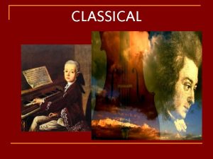 CLASSICAL The Orchestra New Instruments The Piano replaced