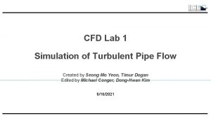 CFD Lab 1 Simulation of Turbulent Pipe Flow