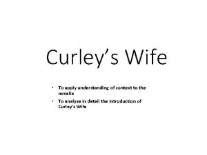 Curleys Wife To apply understanding of context to