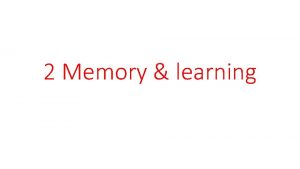 2 Memory learning Functions of specific cortical areas