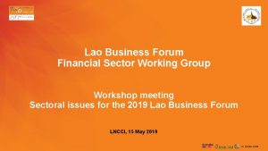 Lao Business Forum Financial Sector Working Group Workshop