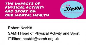 Robert Nesbitt SAMH Head of Physical Activity and