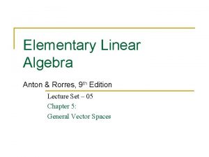 Elementary Linear Algebra Anton Rorres 9 th Edition