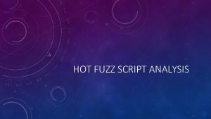 HOT FUZZ SCRIPT ANALYSIS INTRODUCTION Hot Fuzz directed