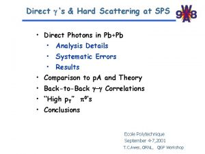 Direct s Hard Scattering at SPS Direct Photons