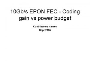 10 Gbs EPON FEC Coding gain vs power