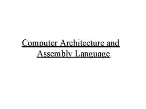 Computer Architecture and Assembly Language Byte structure a