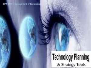 BPT 3113 Management of Technology Strategy Tools Chapter