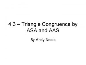 4 3 Triangle Congruence by ASA and AAS