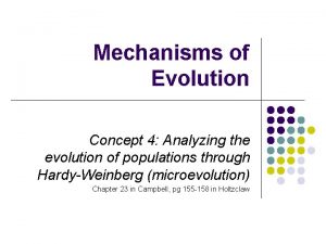 Mechanisms of Evolution Concept 4 Analyzing the evolution
