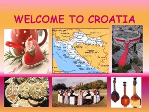 WELCOME TO CROATIA ISTRIA The largest peninsula ISTRIA