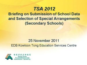 TSA 2012 Briefing on Submission of School Data