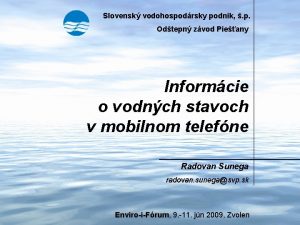 Slovensk vodohospodrsky podnik p Odtepn zvod Pieany Informcie